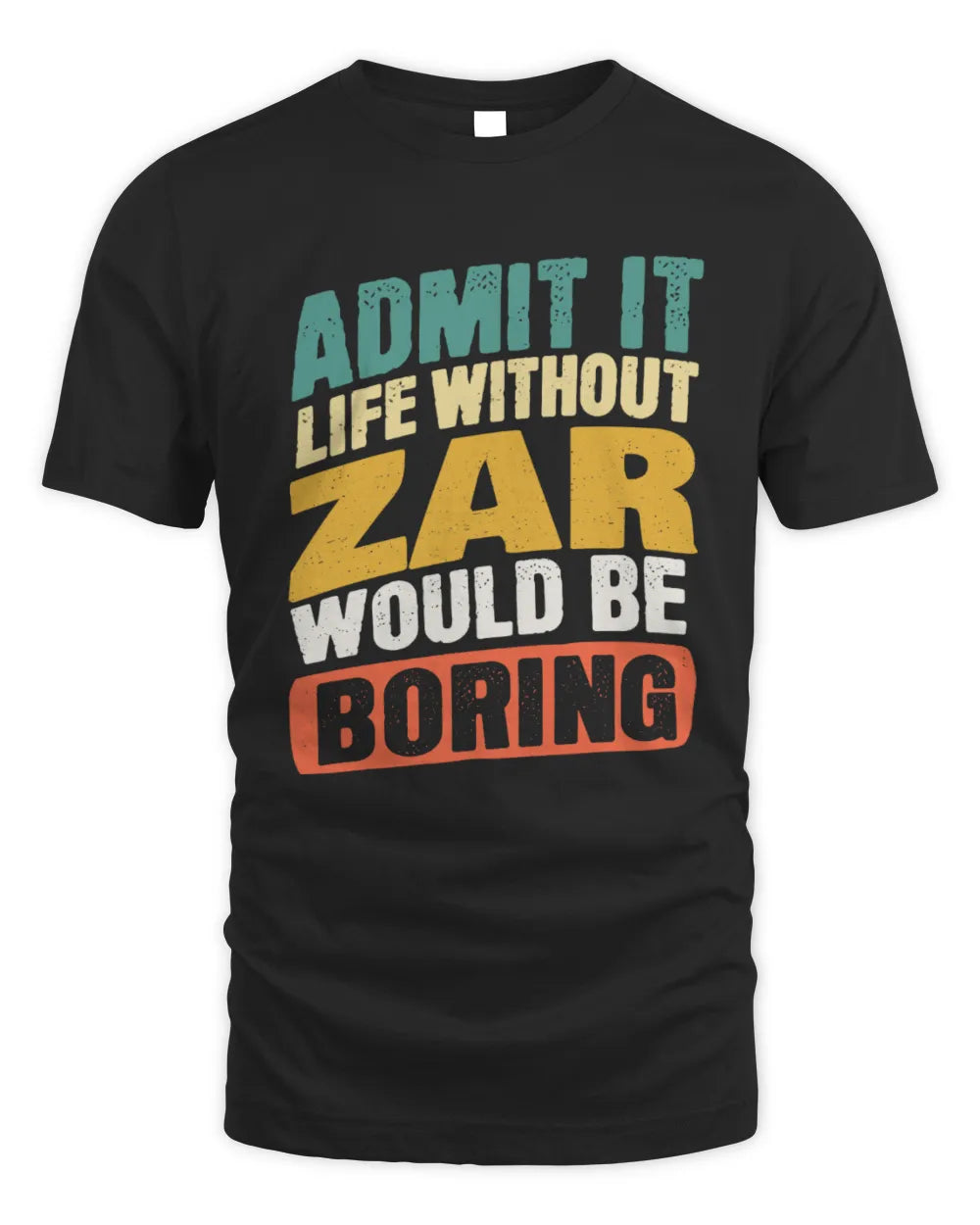ZAR TP88-K4-229
Personalized Funny Quote Apparel “Life Without NAME Would Be Boring” - Unisex Standard T-Shirt - Black