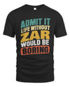 ZAR TP88-K4-229
Personalized Funny Quote Apparel “Life Without NAME Would Be Boring”
