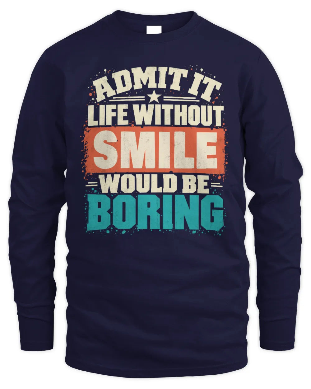 SMILE P02-TH11-226 Personalized Admit It Life Without [Name] Would Be Boring T-Shirt - Custom Name Funny Gift - Men's Long Sleeved T-Shirt - Navy