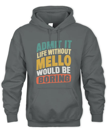 MELLO TP88-K4-229
Personalized Funny Quote Apparel “Life Without NAME Would Be Boring” - Unisex Hoodie - Charcoal