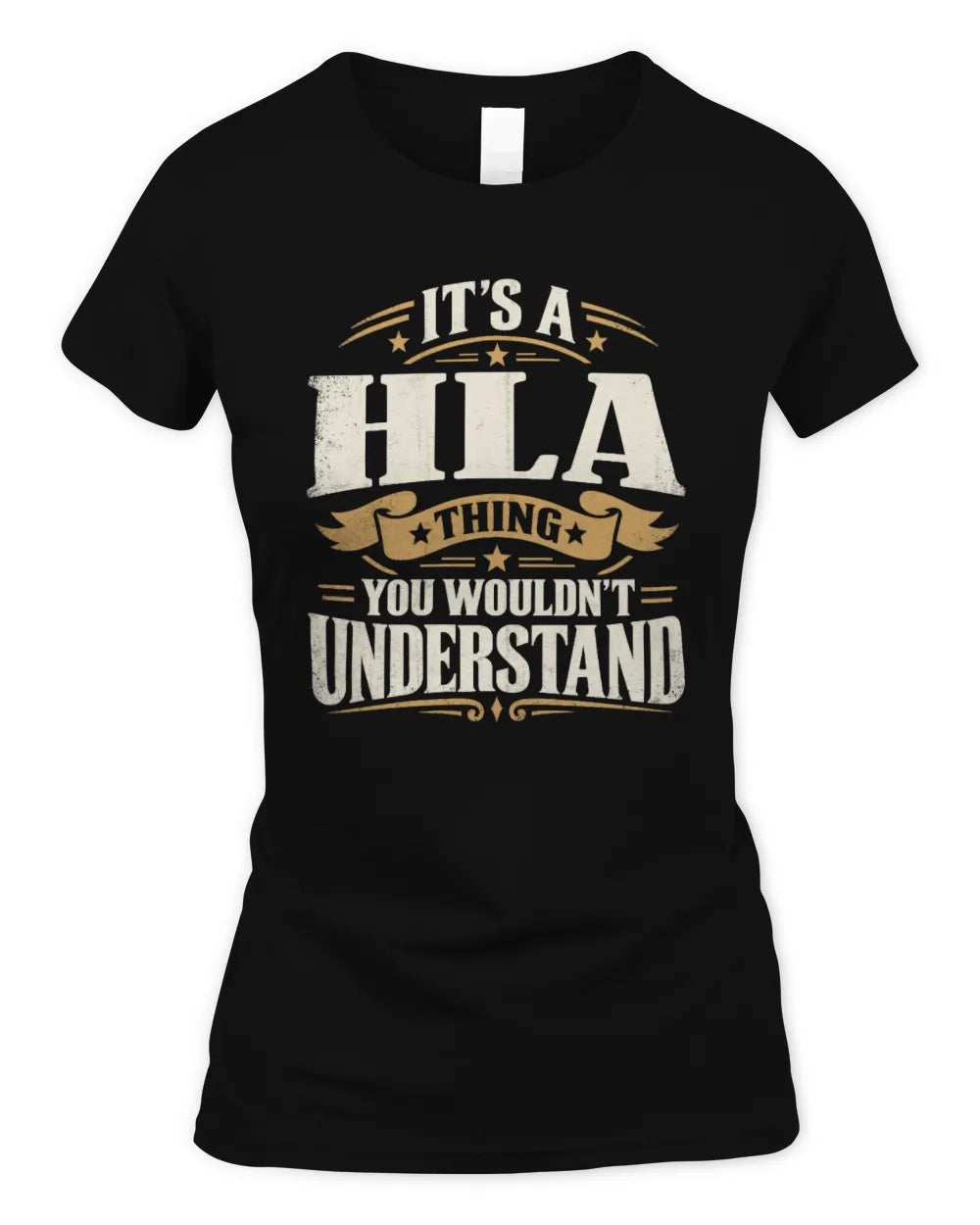 HLA P08 TH51 - Personalized “It’s a/an [NAME] Thing – You Wouldn’t Understand” Shirt - Women's Standard T-Shirt - Black