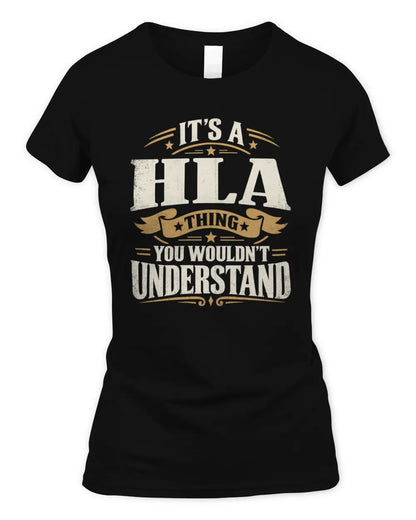HLA P08 TH51 - Personalized “It’s a/an [NAME] Thing – You Wouldn’t Understand” Shirt - Women's Standard T-Shirt - Black