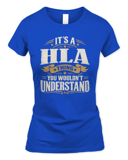 HLA P08 TH51 - Personalized “It’s a/an [NAME] Thing – You Wouldn’t Understand” Shirt - Women's Standard T-Shirt - Royal