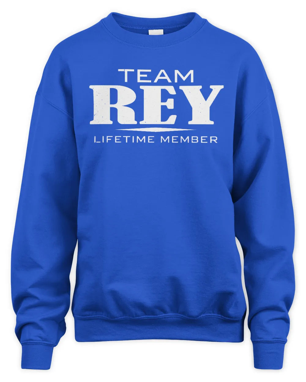 REY BL62-K4-128 - Personalized “Team NAME Lifetime Member” - Unisex Sweatshirt - Royal
