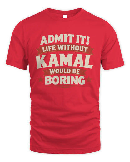 KAMAL P4 KT003 Personalized Funny Quote Apparel “Life Without NAME Would Be Boring” - Unisex Standard T-Shirt - Red