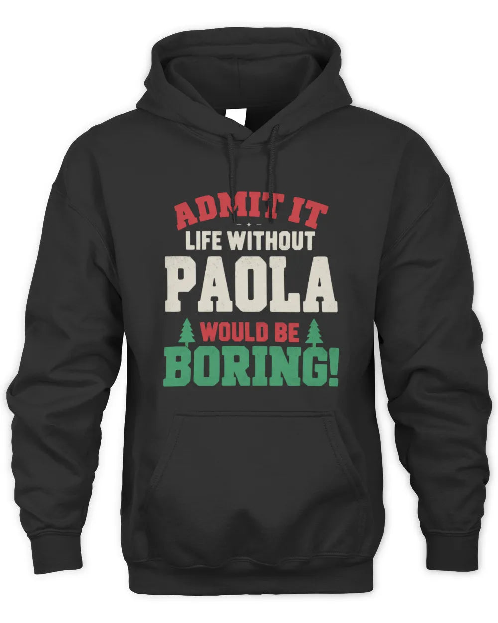 PAOLA P5 TH08 Christmas T-Shirt – “Life Without NAME Would Be Boring” - Unisex Hoodie - Black