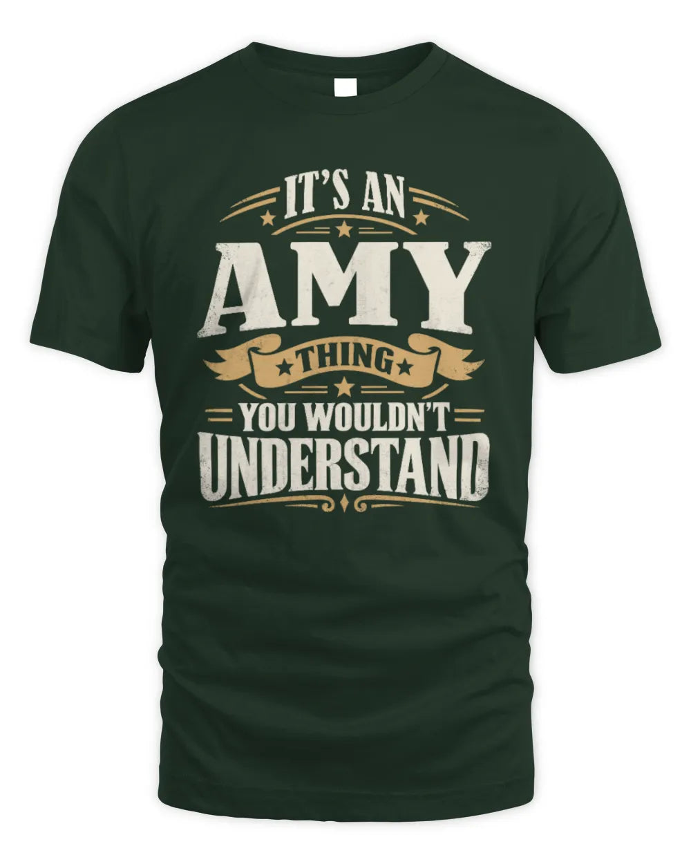 AMY P08 TH51 - Personalized “It’s a/an [NAME] Thing – You Wouldn’t Understand” Shirt - Unisex Standard T-Shirt - Forest Green