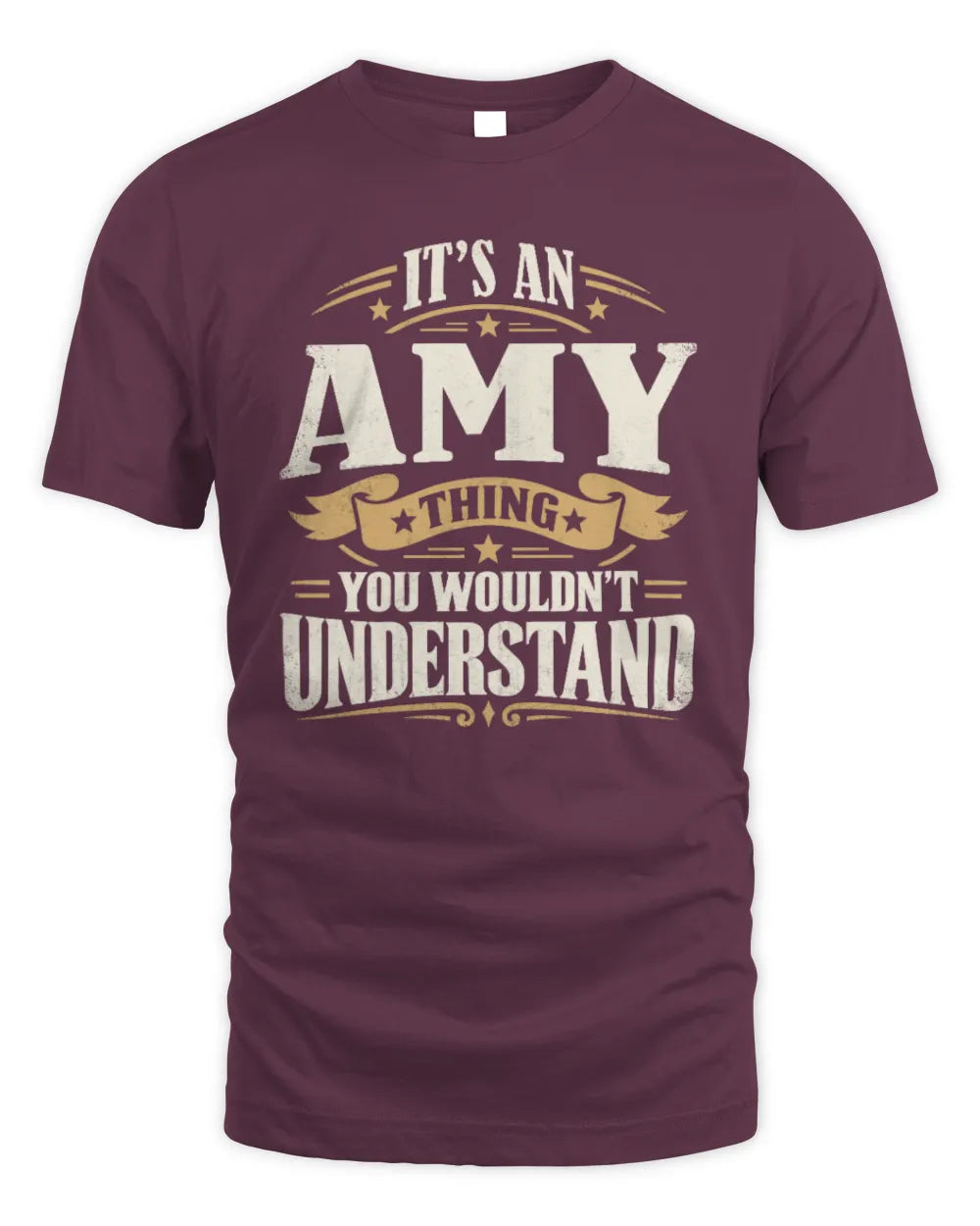 AMY P08 TH51 - Personalized “It’s a/an [NAME] Thing – You Wouldn’t Understand” Shirt - Unisex Standard T-Shirt - Maroon