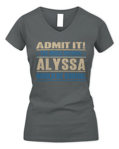 ALYSSA TP68-K2-968 – Personalized Funny Quote Apparel “The World Without NAME Would Be Boring” - Women's V-Neck T-Shirt - Charcoal