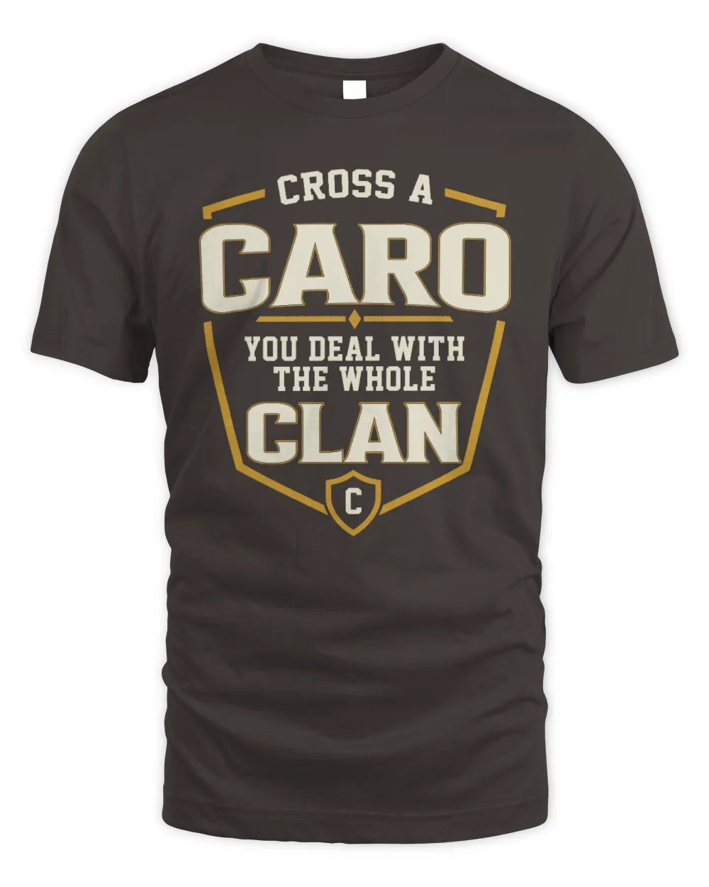 CARO NT1-K008 Cross A/An NAME, You Deal With the Whole Clan | Personalized Vintage T-Shirt - Unisex Standard T-Shirt - Dark Chocolate