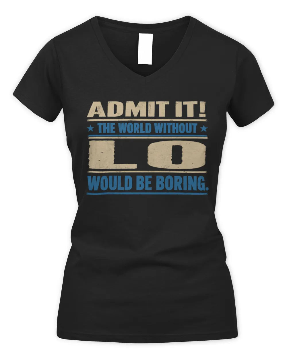 LO TP68-K2-968 – Personalized Funny Quote Apparel “The World Without NAME Would Be Boring” - Women's V-Neck T-Shirt - Black