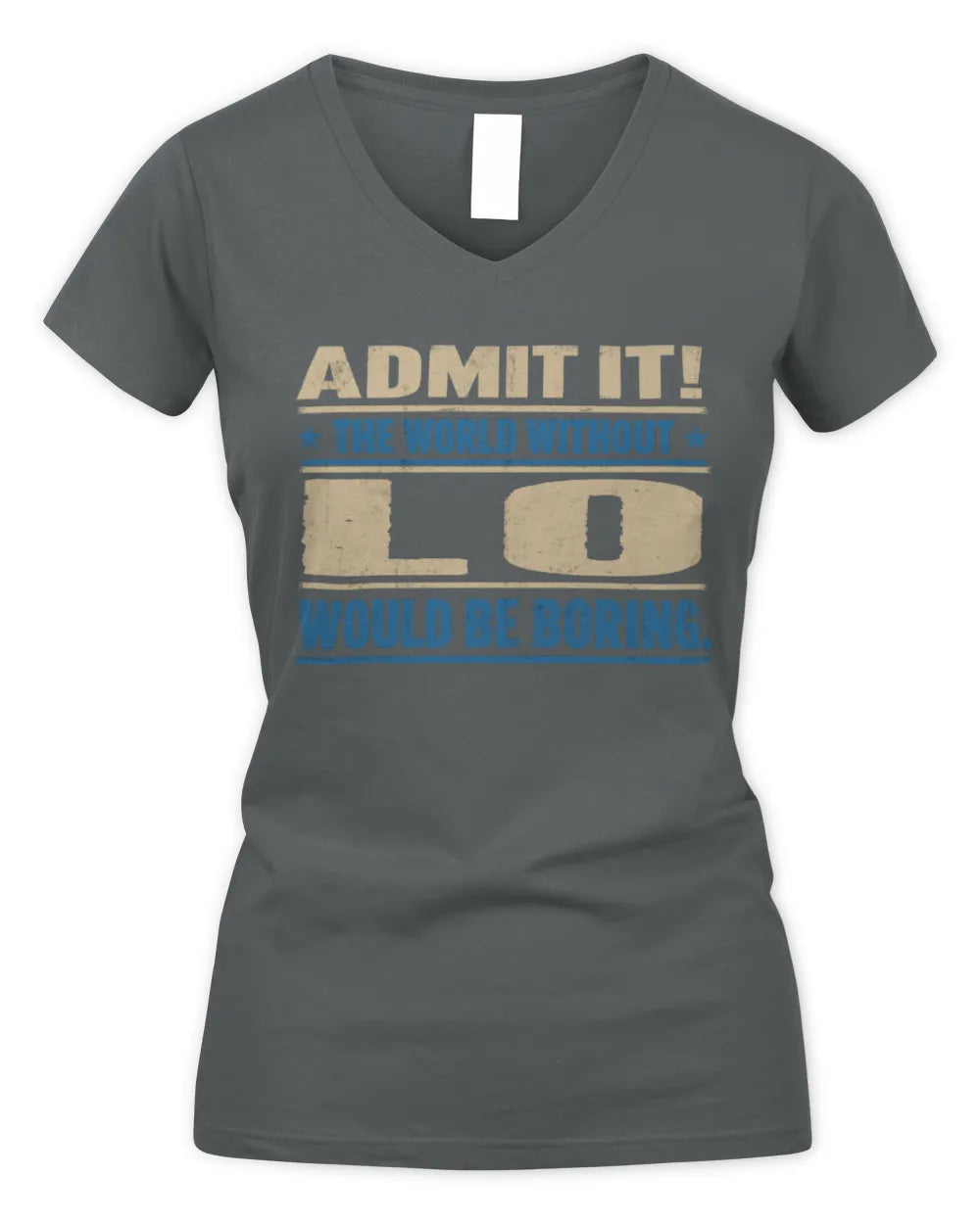 LO TP68-K2-968 – Personalized Funny Quote Apparel “The World Without NAME Would Be Boring” - Women's V-Neck T-Shirt - Charcoal