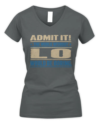 LO TP68-K2-968 – Personalized Funny Quote Apparel “The World Without NAME Would Be Boring” - Women's V-Neck T-Shirt - Charcoal