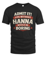 HANNA P4 KT003 Personalized Funny Quote Apparel “Life Without NAME Would Be Boring” - Unisex Standard T-Shirt - Black
