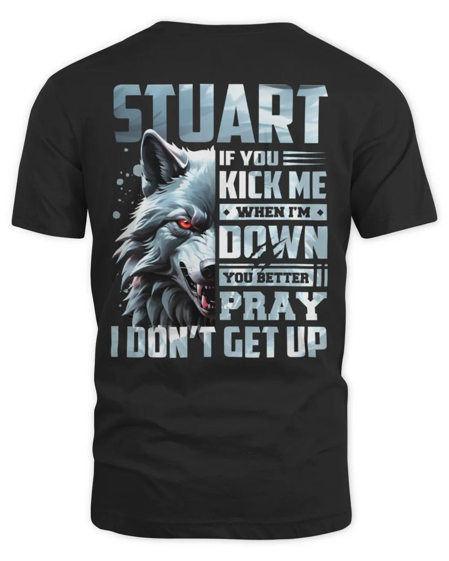 STUART AP62-K4-666 - Personalized Fierce Wolf Quote Apparel “If You Kick Me When I’m Down, You Better Pray I Don’t Get Up”