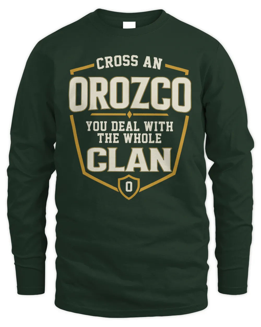 OROZCO NT1-K008 Cross A/An NAME, You Deal With the Whole Clan | Personalized Vintage T-Shirt - Men's Long Sleeved T-Shirt - Forest Green