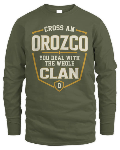 OROZCO NT1-K008 Cross A/An NAME, You Deal With the Whole Clan | Personalized Vintage T-Shirt - Men's Long Sleeved T-Shirt - Military Green