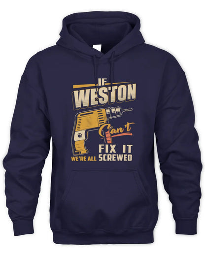 WESTON TP22-K4-228 - Personalized Handyman T-Shirt “If AARON Can’t Fix It, We’re All Screwed” - Unisex Hoodie - Navy
