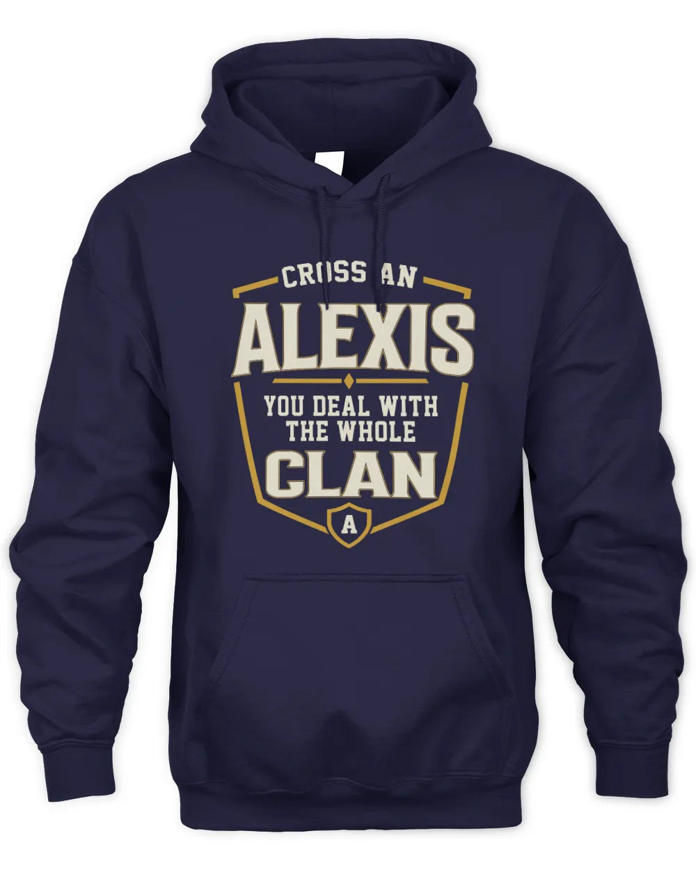 ALEXIS NT1-K008 Cross A/An NAME, You Deal With the Whole Clan | Personalized Vintage T-Shirt - Unisex Hoodie - Navy