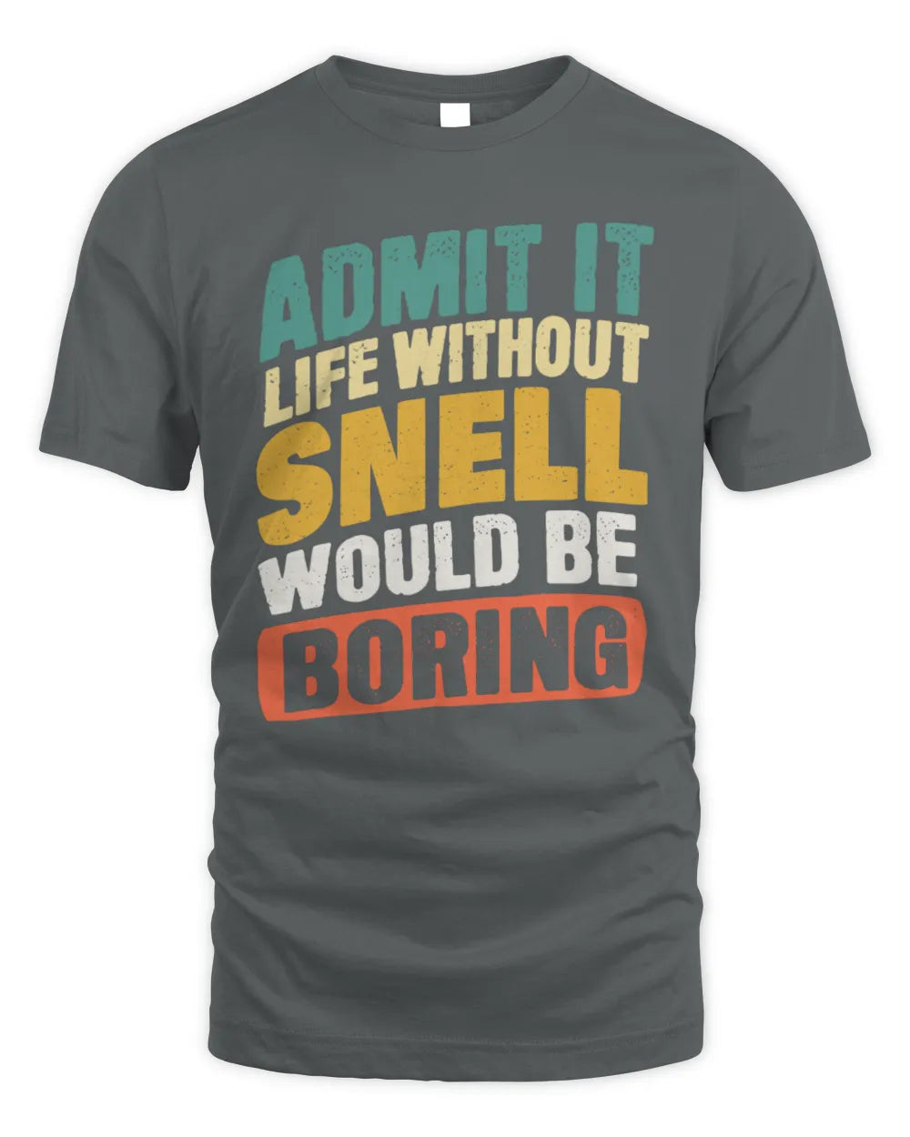 SNELL TP88-K4-229
Personalized Funny Quote Apparel “Life Without NAME Would Be Boring” - Unisex Standard T-Shirt - Charcoal