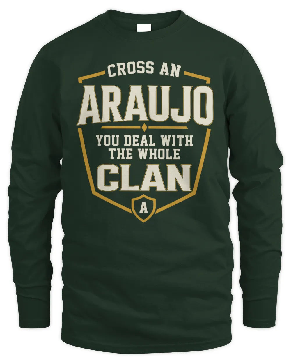 ARAUJO NT1-K008 Cross A/An NAME, You Deal With the Whole Clan | Personalized Vintage T-Shirt - Men's Long Sleeved T-Shirt - Forest Green