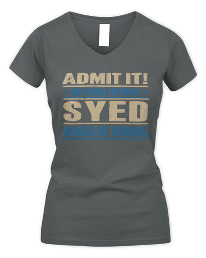SYED TP68-K2-968 – Personalized Funny Quote Apparel “The World Without NAME Would Be Boring” - Women's V-Neck T-Shirt - Charcoal