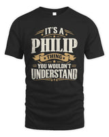 PHILIP P08 TH51 - Personalized “It’s a/an [NAME] Thing – You Wouldn’t Understand” Shirt - Unisex Standard T-Shirt - Black