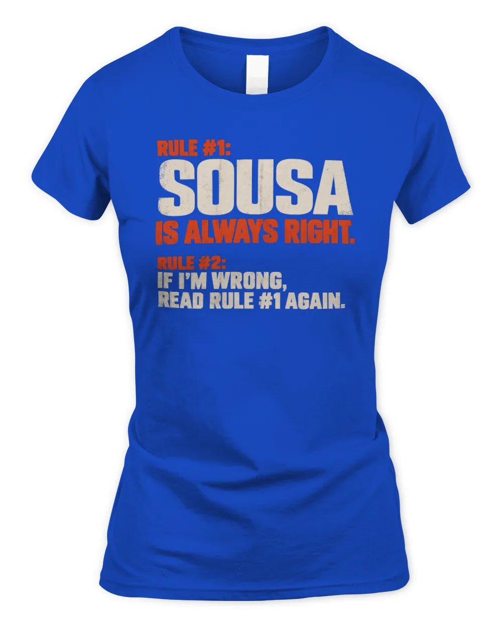 SOUSA NP1-H006 - Always Right Personalized Name T-Shirt – Funny Custom Name Shirt - Women's Standard T-Shirt - Royal