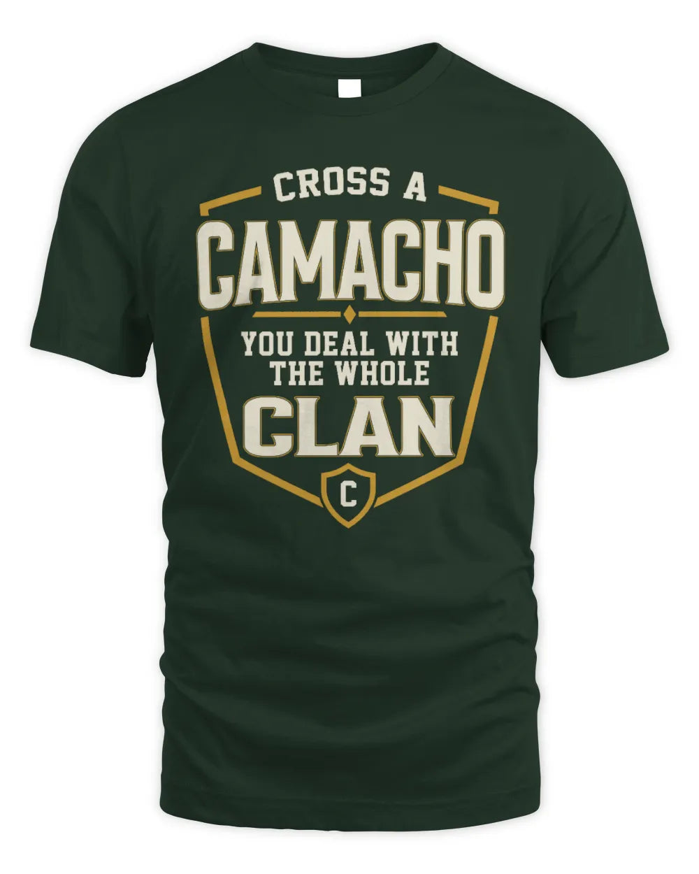 CAMACHO NT1-K008 Cross A/An NAME, You Deal With the Whole Clan | Personalized Vintage T-Shirt - Unisex Standard T-Shirt - Forest Green