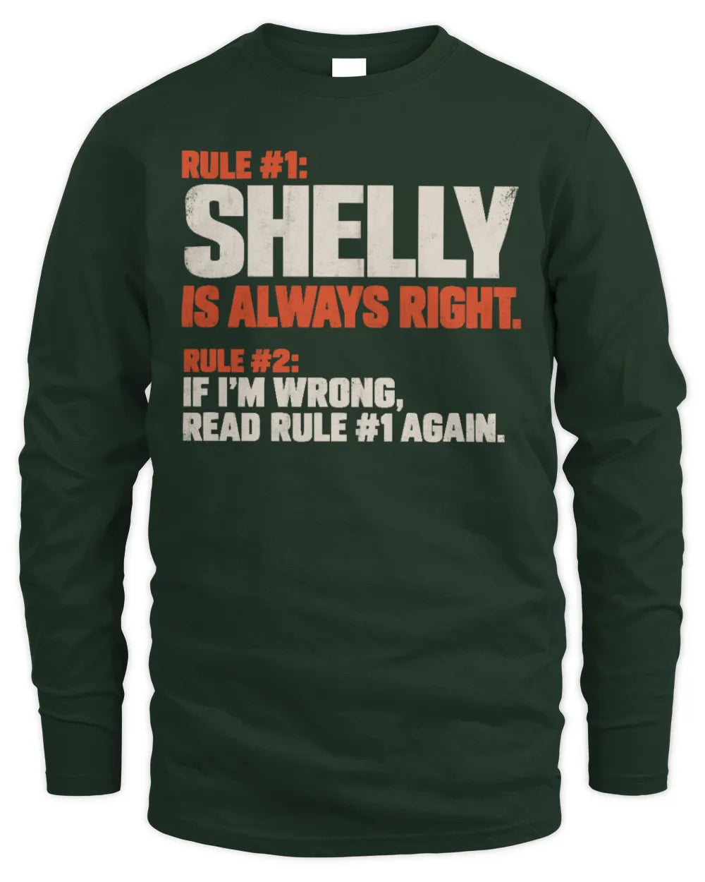 SHELLY NP1-H006 
Always Right Personalized Name T-Shirt – Funny Custom Name Shirt - Men's Long Sleeved T-Shirt - Forest Green