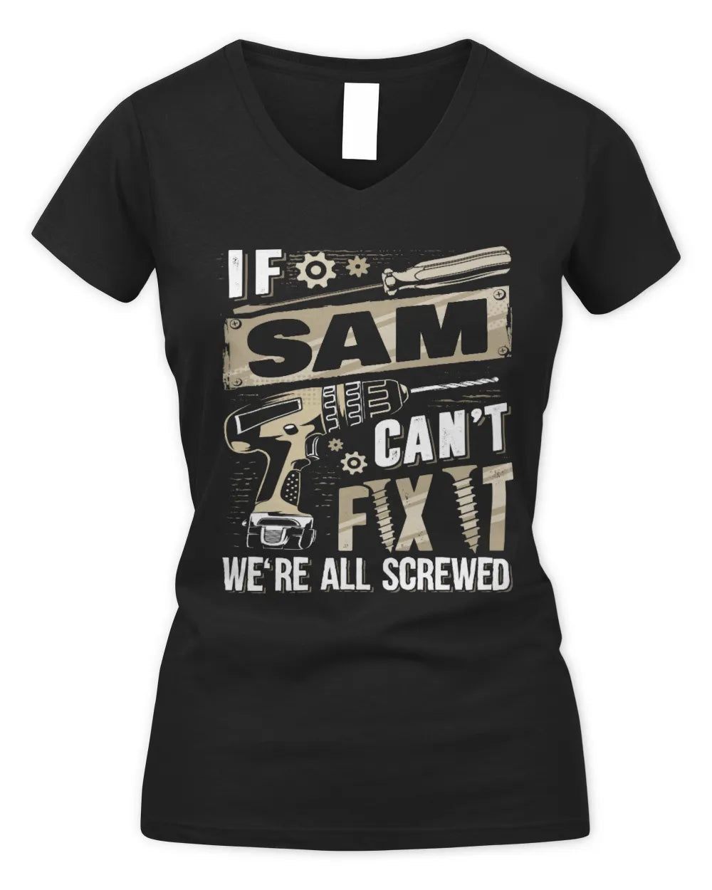 SAM TX03 P02 - Personalized Handyman Mechanic Shirt “If NAME Can’t Fix It, We’re All Screwed” - Women's V-Neck T-Shirt - Black