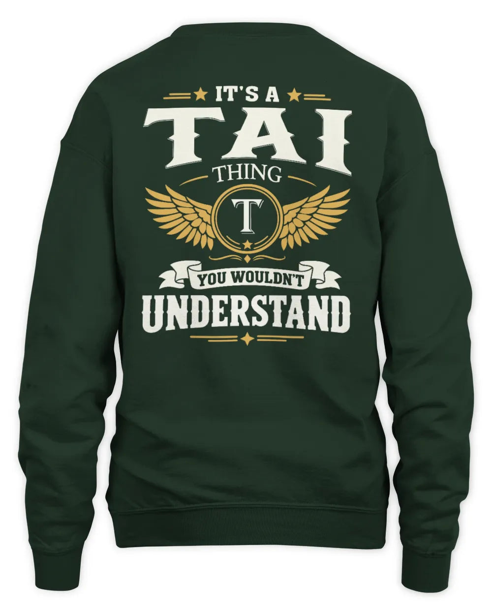 TAI KT06-M008 It’s a [NAME] Thing – You Wouldn’t Understand | Personalized Vintage T-Shirt - Unisex Sweatshirt - Forest Green