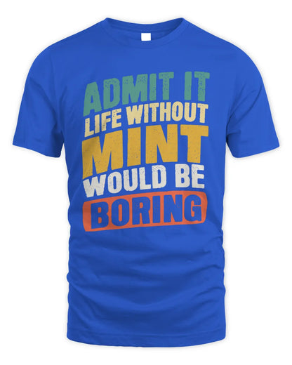 MINT TP88-K4-229
Personalized Funny Quote Apparel “Life Without NAME Would Be Boring” - Unisex Standard T-Shirt - Royal