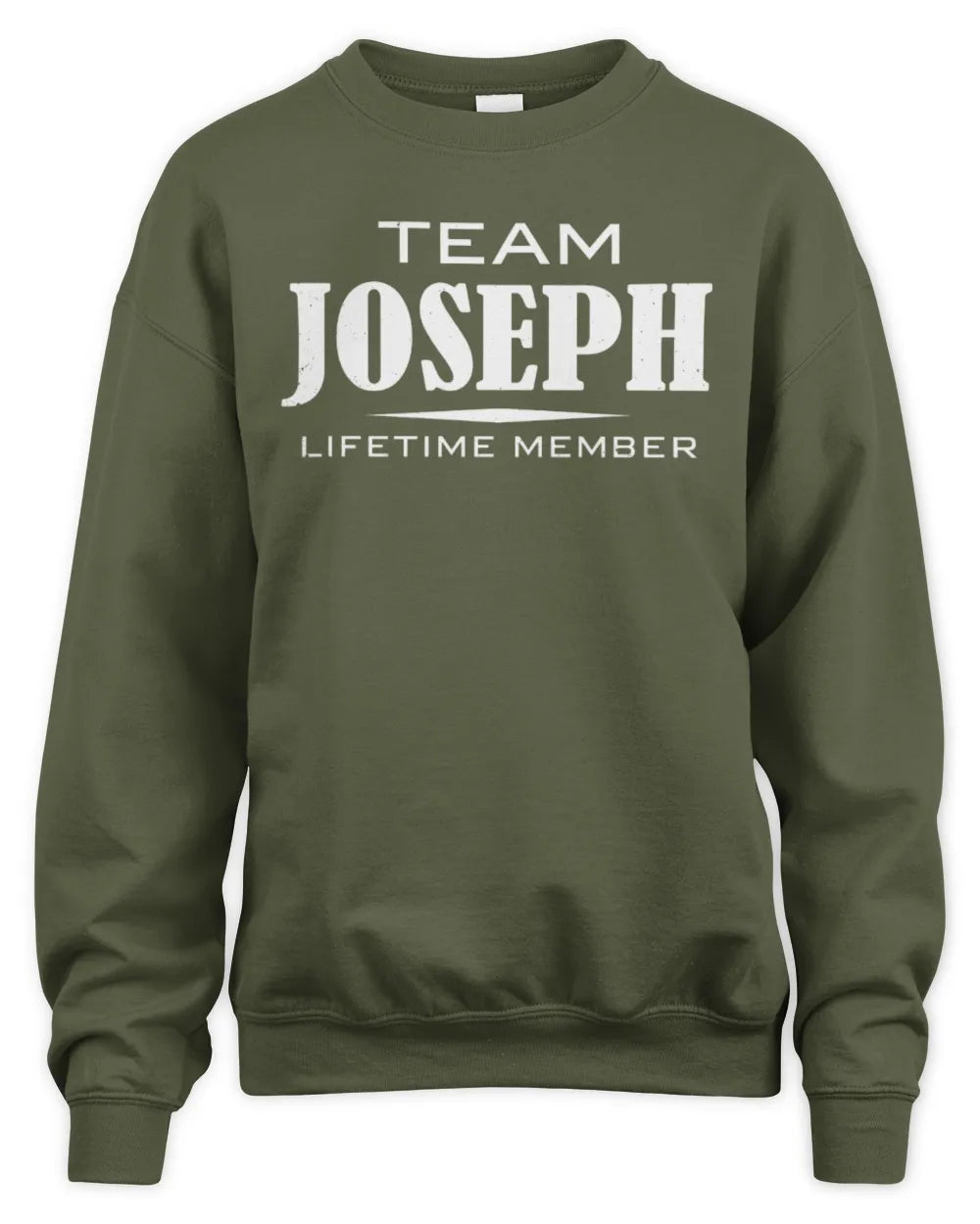 JOSEPH BL62-K4-128 - Personalized “Team NAME Lifetime Member” - Unisex Sweatshirt - Military Green