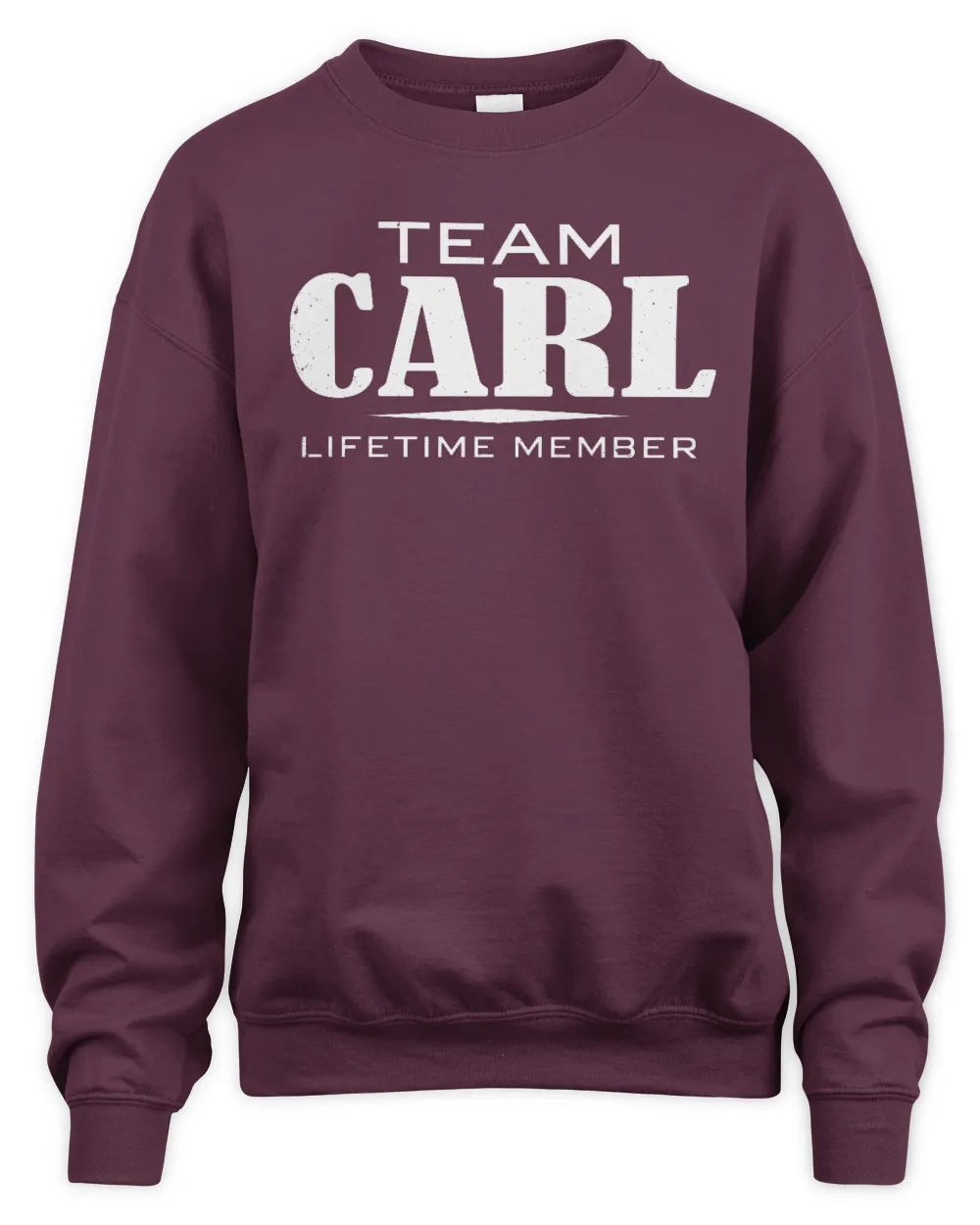 CARL BL62-K4-128 - Personalized “Team NAME Lifetime Member” - Unisex Sweatshirt - Maroon