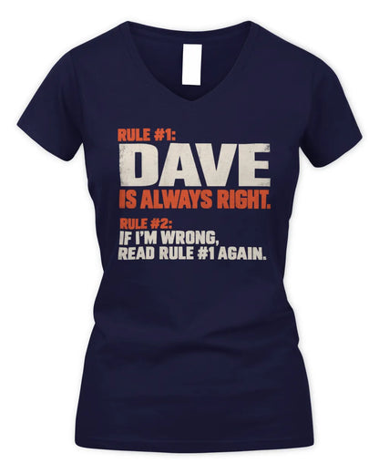 DAVE NP1-H006 - Always Right Personalized Name T-Shirt – Funny Custom Name Shirt - Women's V-Neck T-Shirt - Navy
