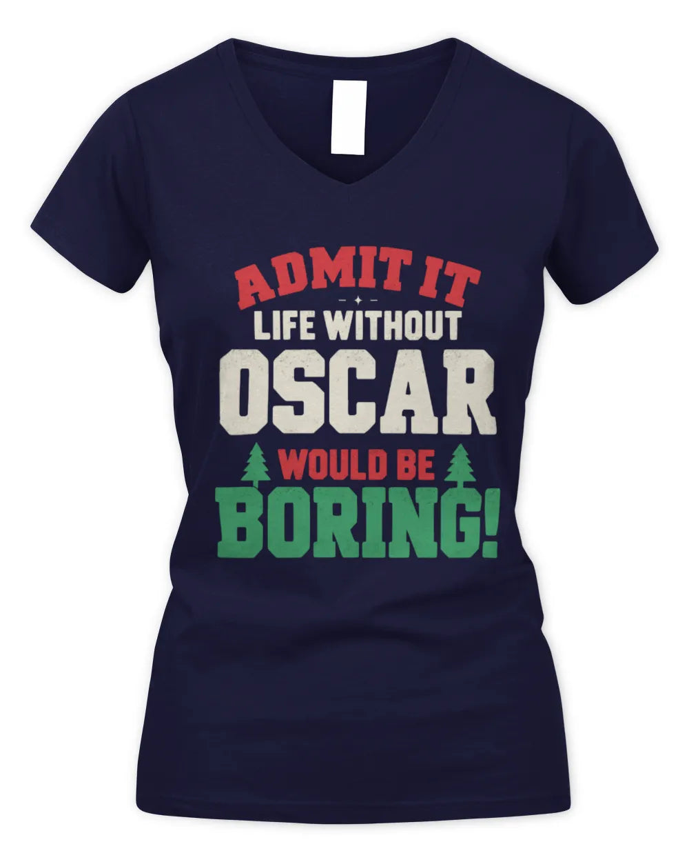 OSCAR P5 TH08 Christmas T-Shirt – “Life Without NAME Would Be Boring” - Women's V-Neck T-Shirt - Navy