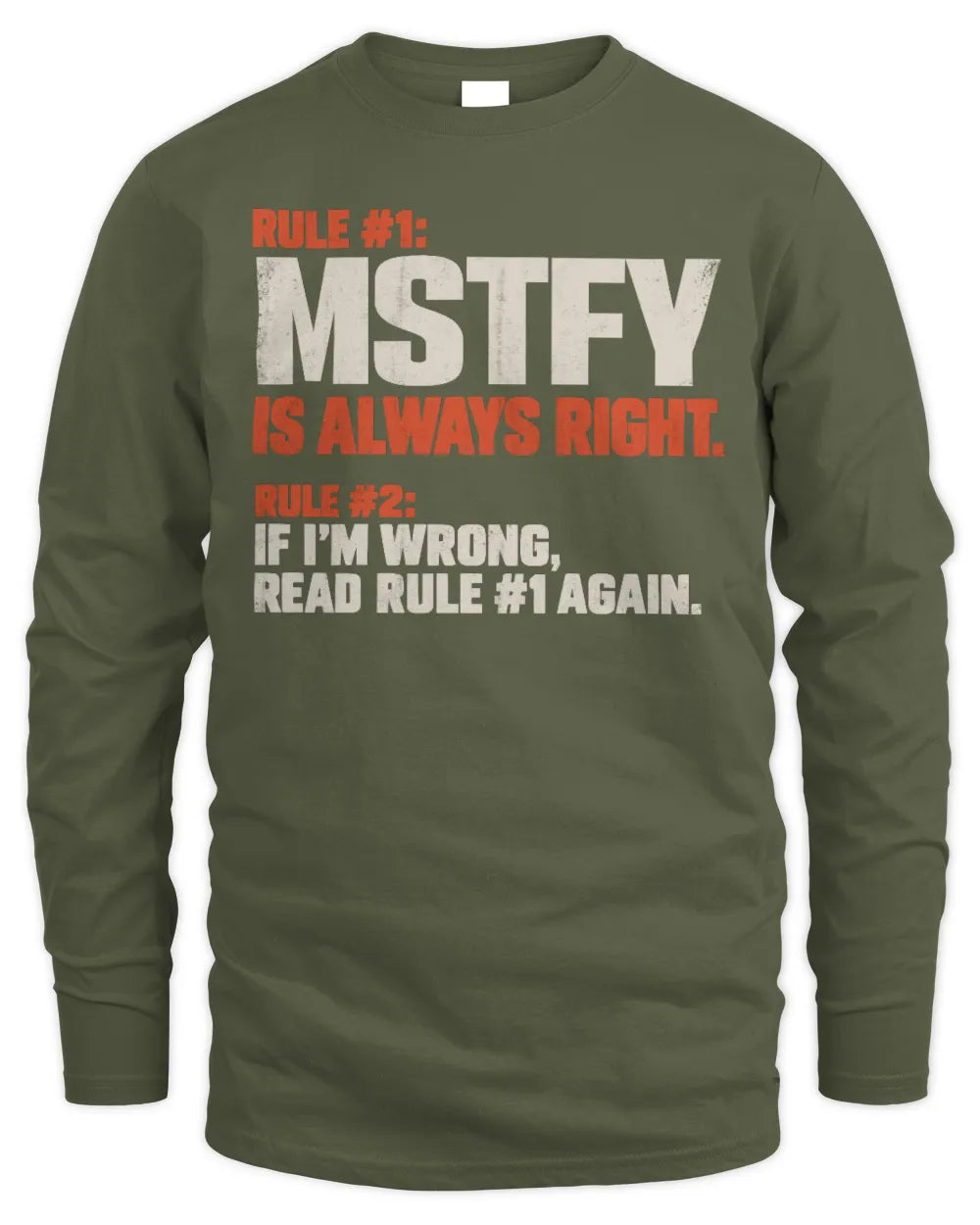 MSTFY NP1-H006 
Always Right Personalized Name T-Shirt – Funny Custom Name Shirt - Men's Long Sleeved T-Shirt - Military Green