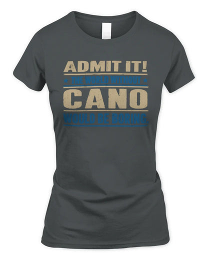 CANO TP68-K2-968 – Personalized Funny Quote Apparel “The World Without NAME Would Be Boring” - Women's Standard T-Shirt - Charcoal
