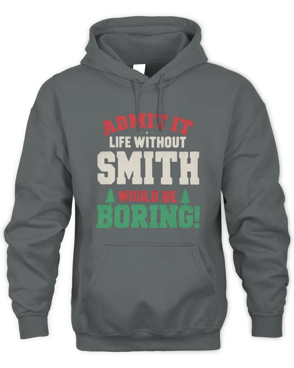 SMITH P5 TH08 Christmas T-Shirt – “Life Without NAME Would Be Boring” - Unisex Hoodie - Charcoal