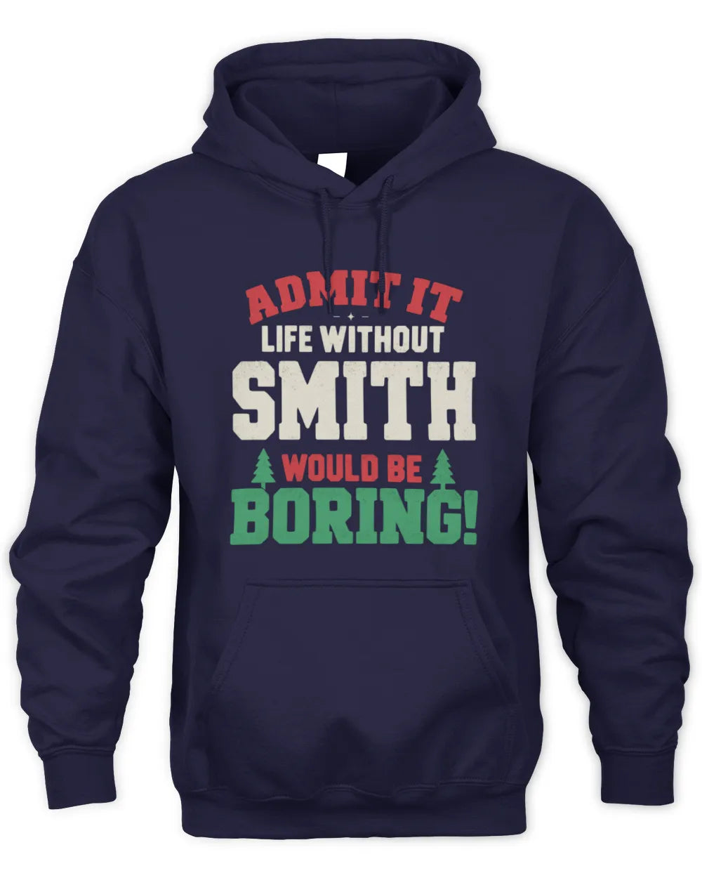 SMITH P5 TH08 Christmas T-Shirt – “Life Without NAME Would Be Boring” - Unisex Hoodie - Navy