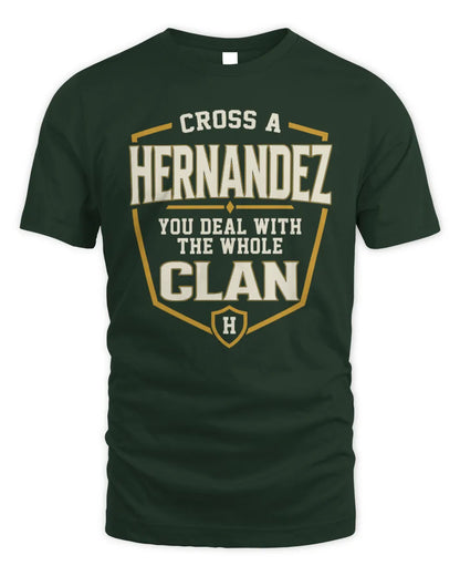 HERNANDEZ NT1-K008 Cross A/An NAME, You Deal With the Whole Clan | Personalized Vintage T-Shirt - Unisex Standard T-Shirt - Forest Green
