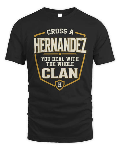 HERNANDEZ NT1-K008 Cross A/An NAME, You Deal With the Whole Clan | Personalized Vintage T-Shirt - Unisex Standard T-Shirt - Black