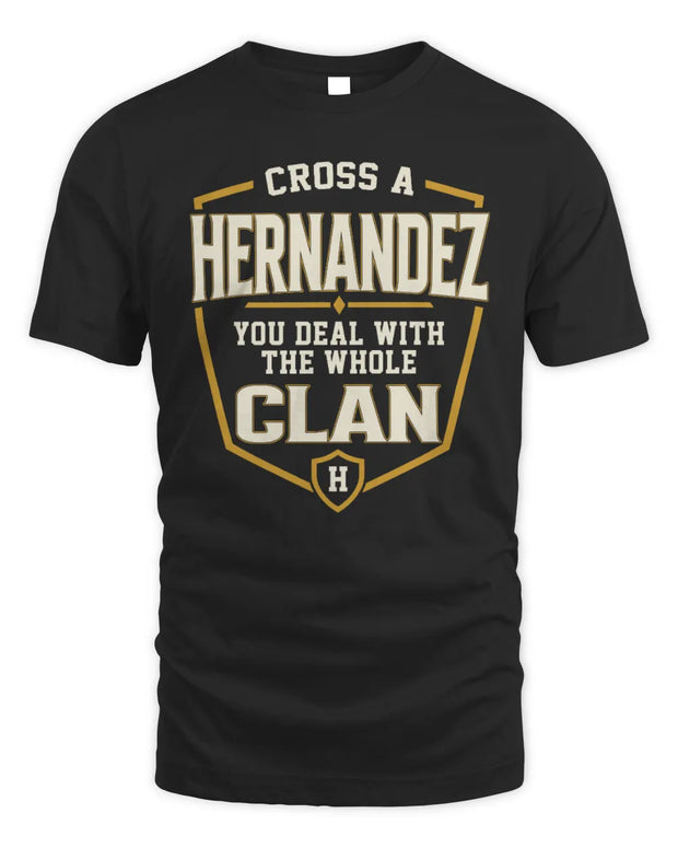 HERNANDEZ NT1-K008 Cross A/An NAME, You Deal With the Whole Clan | Personalized Vintage T-Shirt