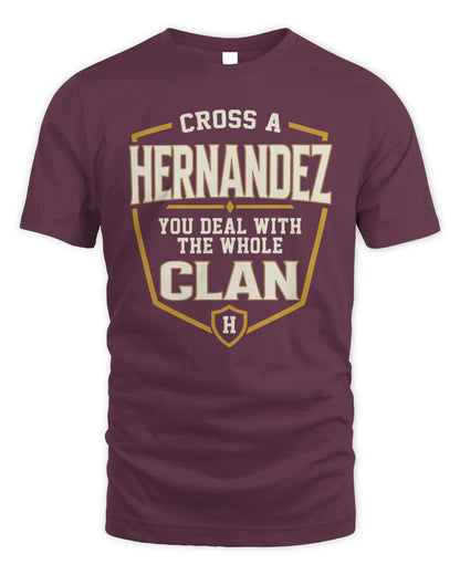 HERNANDEZ NT1-K008 Cross A/An NAME, You Deal With the Whole Clan | Personalized Vintage T-Shirt - Unisex Standard T-Shirt - Maroon
