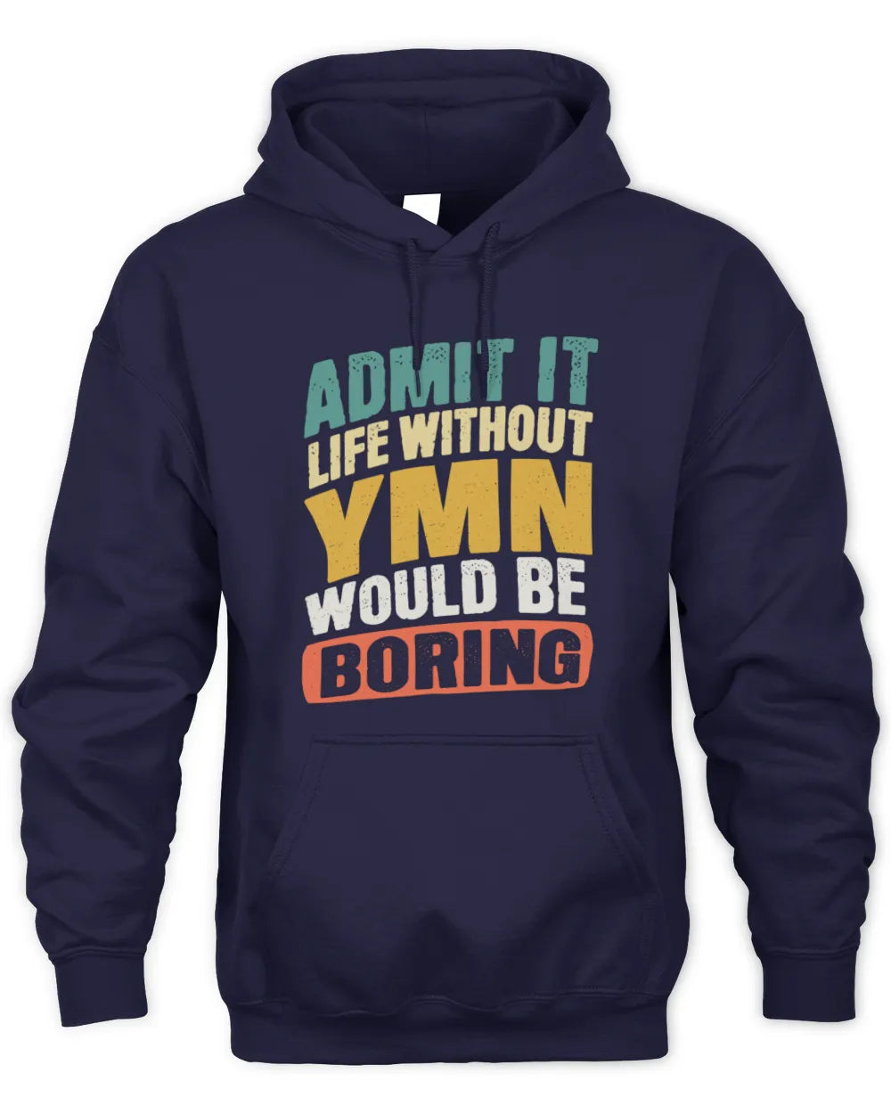 YMN TP88-K4-229
Personalized Funny Quote Apparel “Life Without NAME Would Be Boring” - Unisex Hoodie - Navy