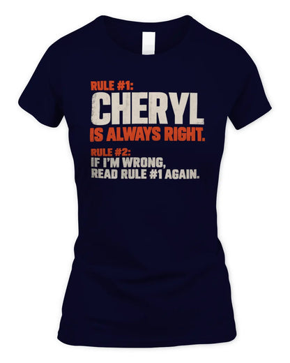 CHERYL NP1-H006 - Always Right Personalized Name T-Shirt – Funny Custom Name Shirt - Women's Standard T-Shirt - Navy