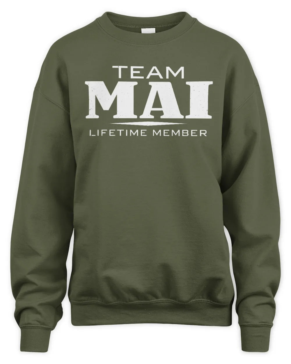 MAI BL62-K4-128 - Personalized “Team NAME Lifetime Member” - Unisex Sweatshirt - Military Green