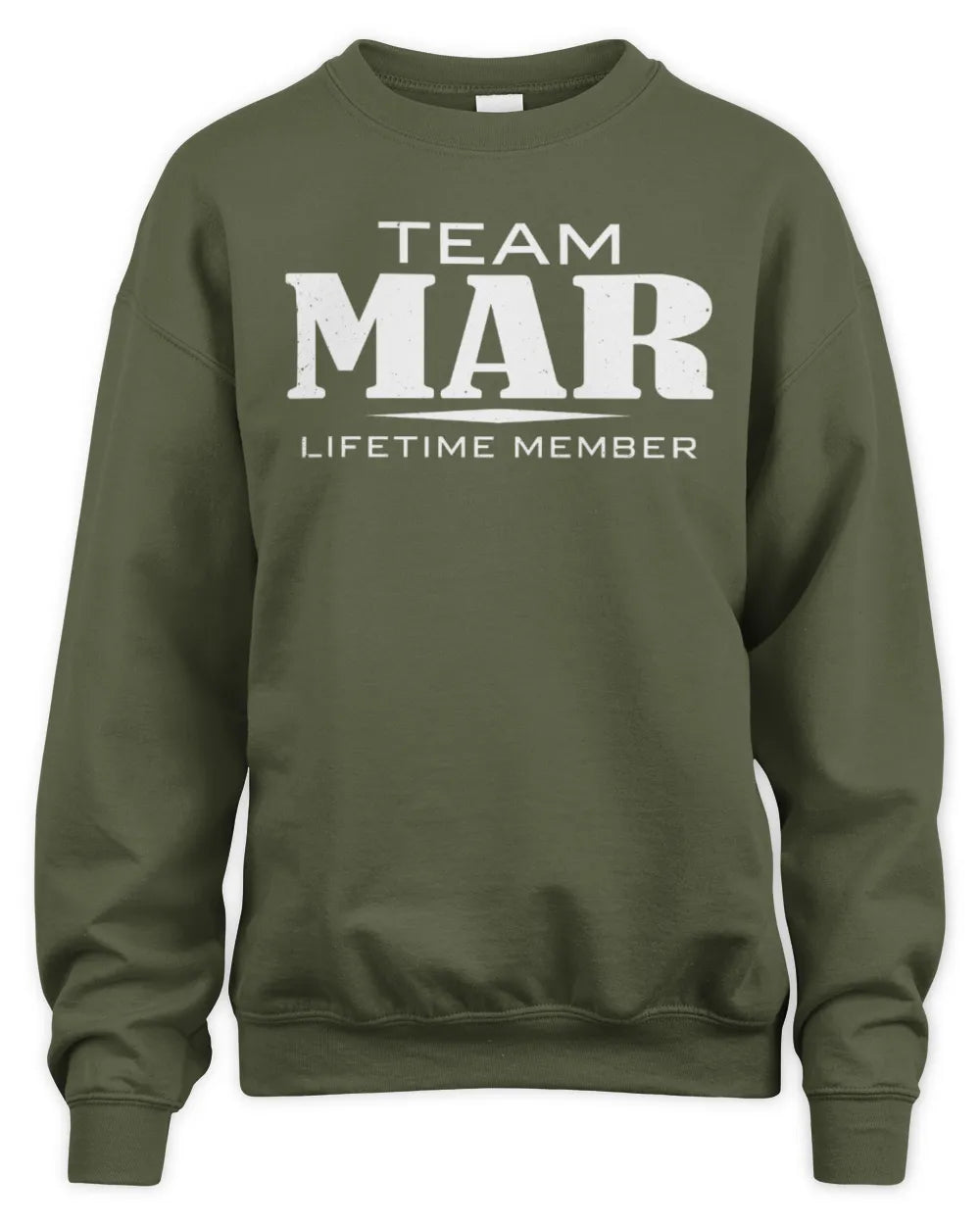 MAR BL62-K4-128 - Personalized “Team NAME Lifetime Member” - Unisex Sweatshirt - Military Green