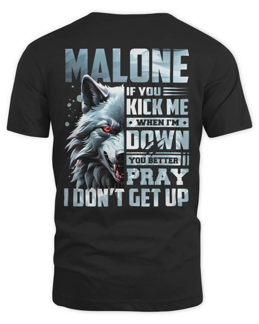 MALONE AP62-K4-666 - Personalized Fierce Wolf Quote Apparel “If You Kick Me When I’m Down, You Better Pray I Don’t Get Up”